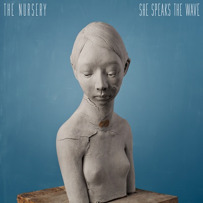 The Nursery: She Speaks The Wave